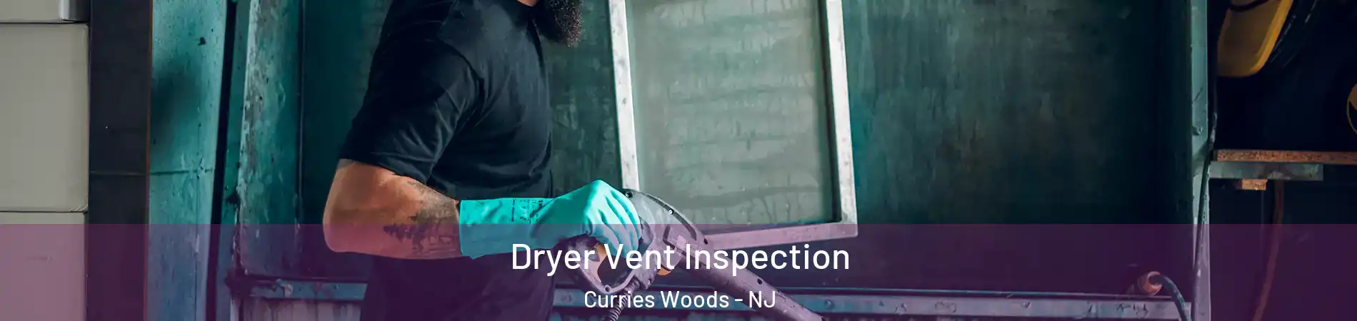 Dryer Vent Inspection Curries Woods - NJ