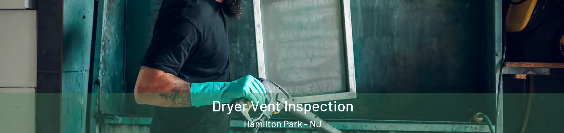 Dryer Vent Inspection Hamilton Park - NJ