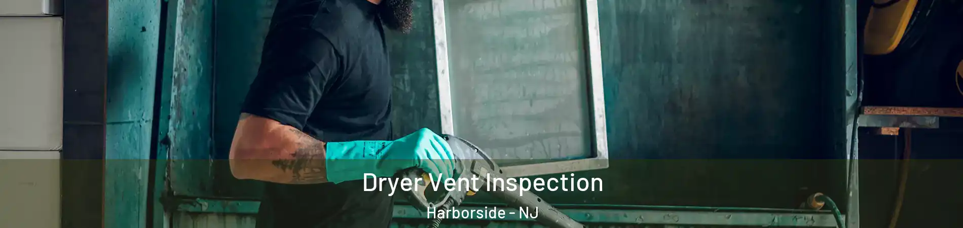 Dryer Vent Inspection Harborside - NJ