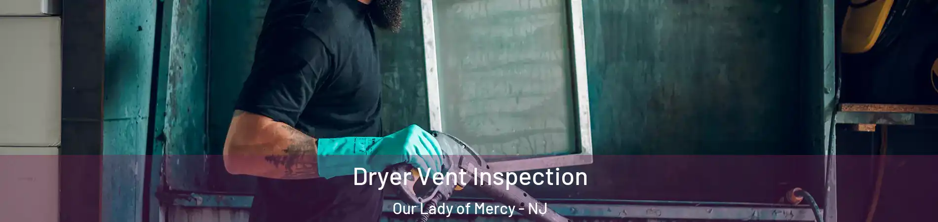 Dryer Vent Inspection Our Lady of Mercy - NJ