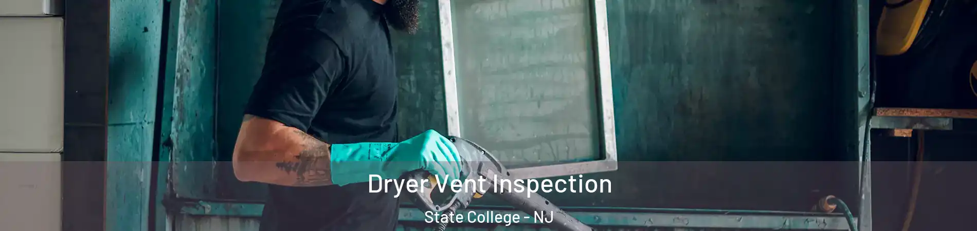 Dryer Vent Inspection State College - NJ