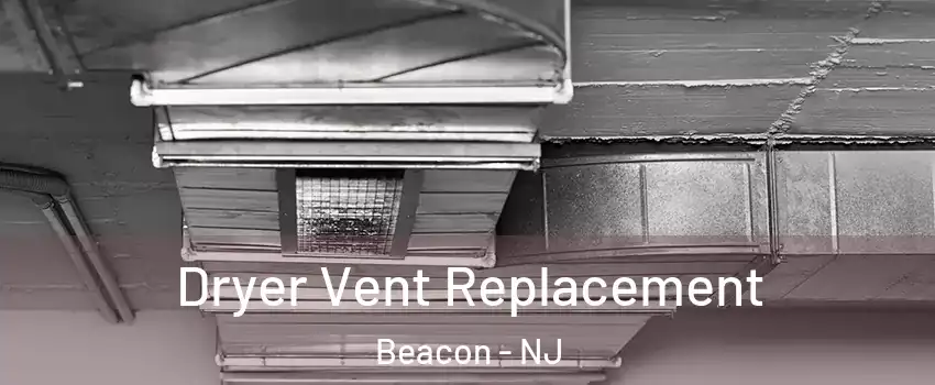 Dryer Vent Replacement Beacon - NJ