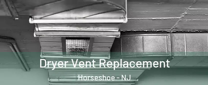 Dryer Vent Replacement Horseshoe - NJ