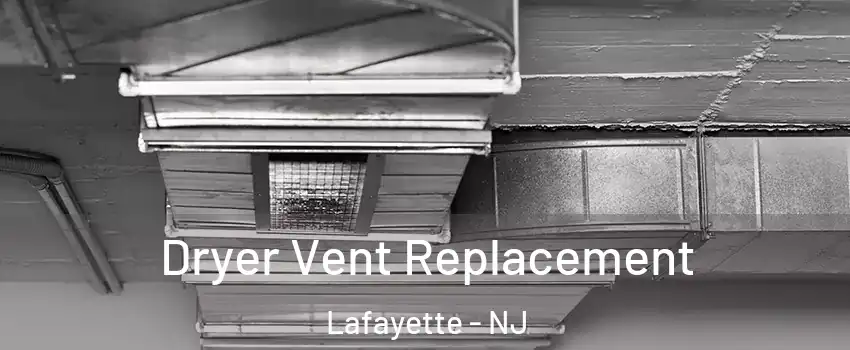Dryer Vent Replacement Lafayette - NJ