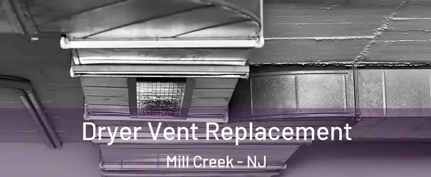 Dryer Vent Replacement Mill Creek - NJ