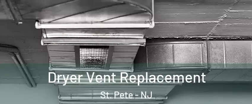 Dryer Vent Replacement St. Pete - NJ