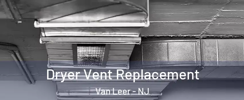 Dryer Vent Replacement Van Leer - NJ