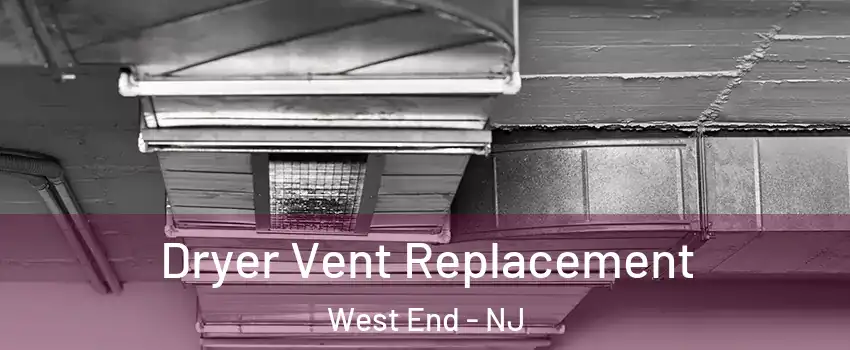 Dryer Vent Replacement West End - NJ