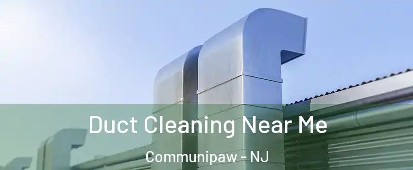 Duct Cleaning Near Me Communipaw - NJ