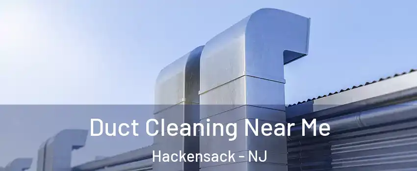 Duct Cleaning Near Me Hackensack - NJ