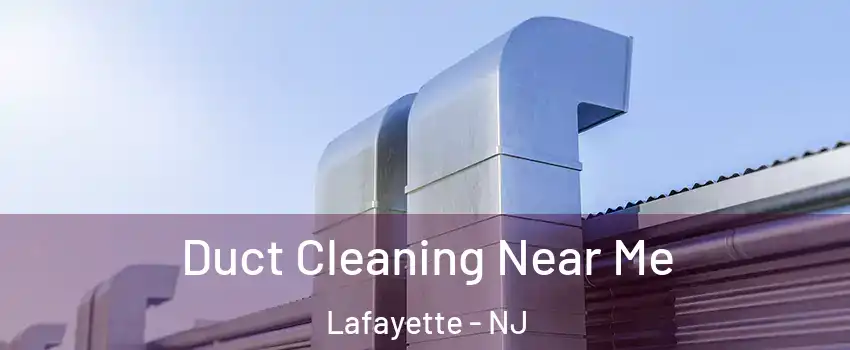 Duct Cleaning Near Me Lafayette - NJ
