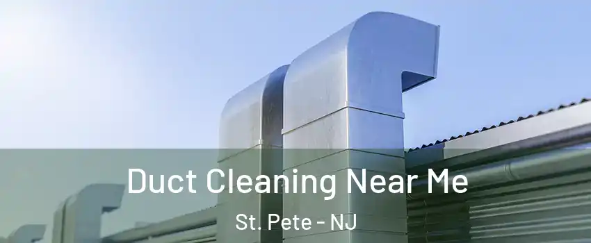Duct Cleaning Near Me St. Pete - NJ