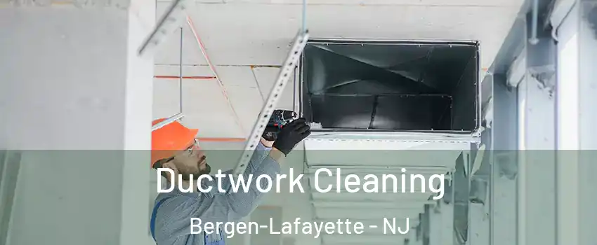 Ductwork Cleaning Bergen-Lafayette - NJ