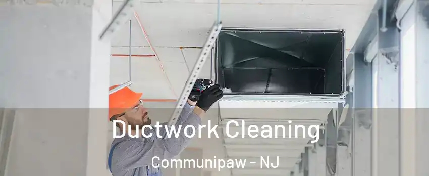 Ductwork Cleaning Communipaw - NJ