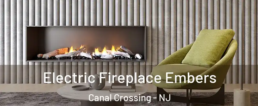 Electric Fireplace Embers Canal Crossing - NJ