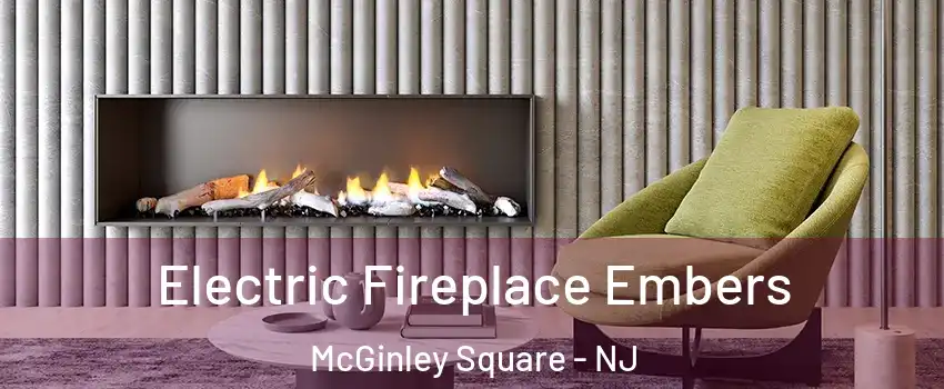 Electric Fireplace Embers McGinley Square - NJ