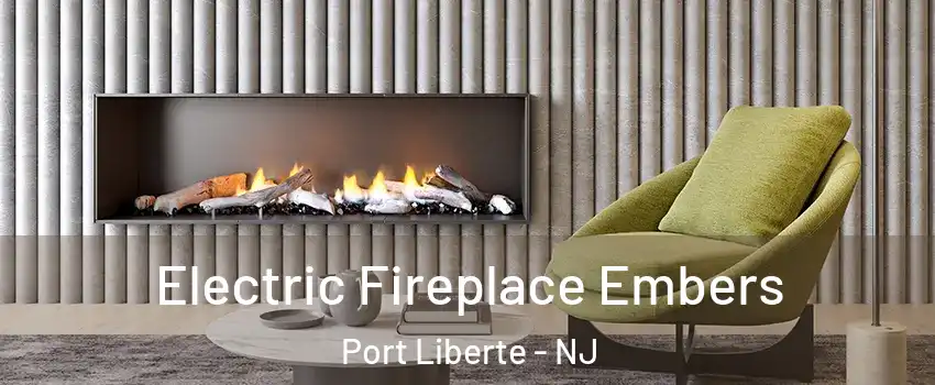 Electric Fireplace Embers Port Liberte - NJ