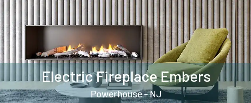 Electric Fireplace Embers Powerhouse - NJ
