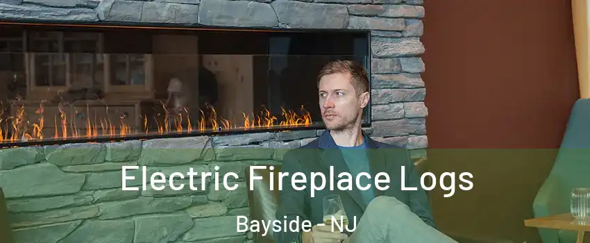 Electric Fireplace Logs Bayside - NJ