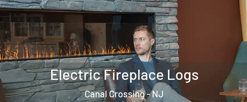 Electric Fireplace Logs Canal Crossing - NJ