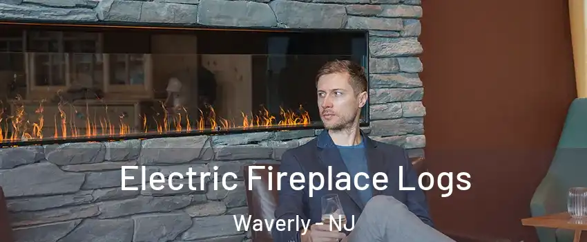 Electric Fireplace Logs Waverly - NJ