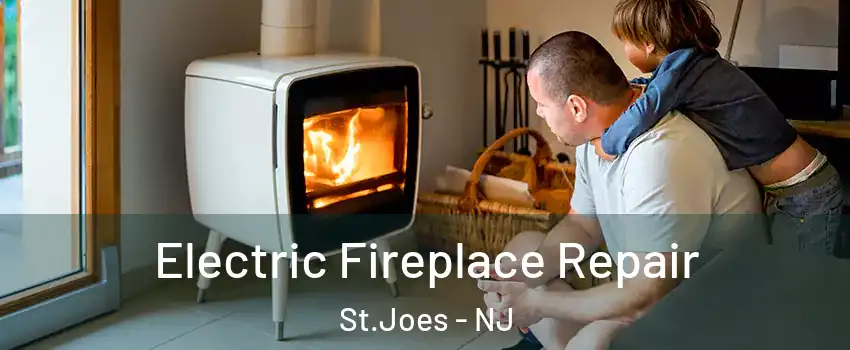 Electric Fireplace Repair St.Joes - NJ