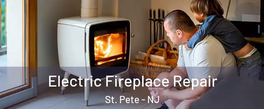 Electric Fireplace Repair St. Pete - NJ