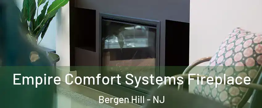 Empire Comfort Systems Fireplace Bergen Hill - NJ