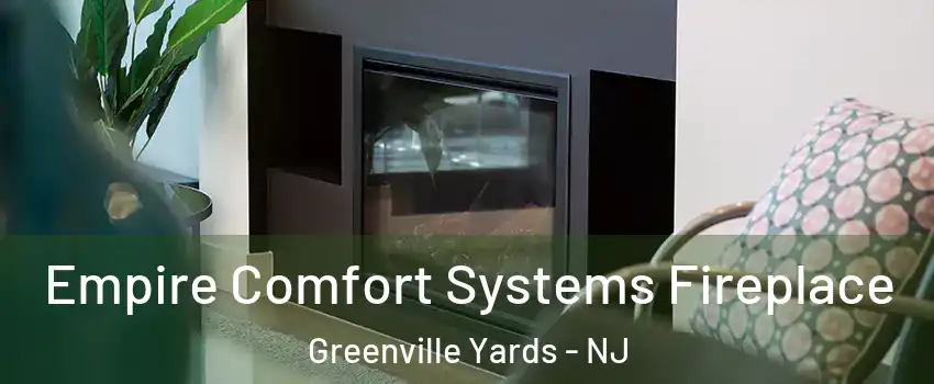 Empire Comfort Systems Fireplace Greenville Yards - NJ
