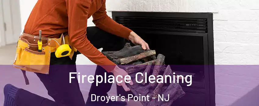 Fireplace Cleaning Droyer's Point - NJ
