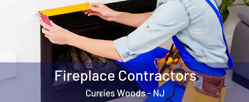 Fireplace Contractors Curries Woods - NJ