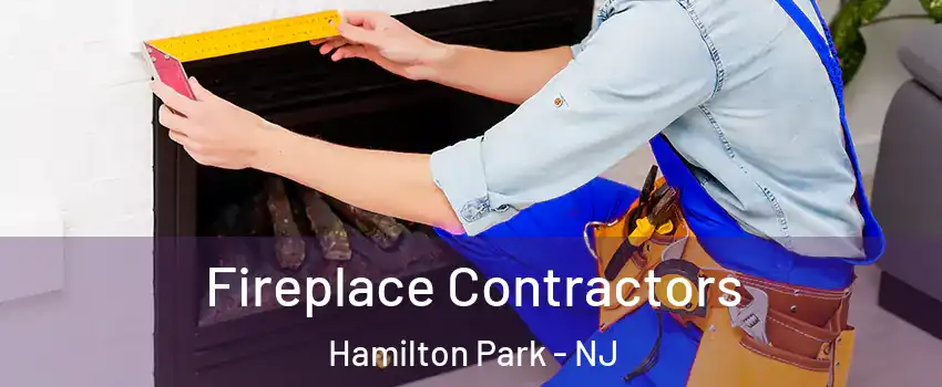 Fireplace Contractors Hamilton Park - NJ