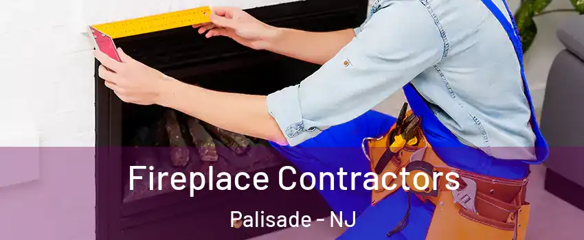 Fireplace Contractors Palisade - NJ