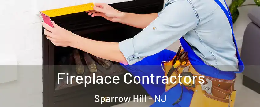 Fireplace Contractors Sparrow Hill - NJ