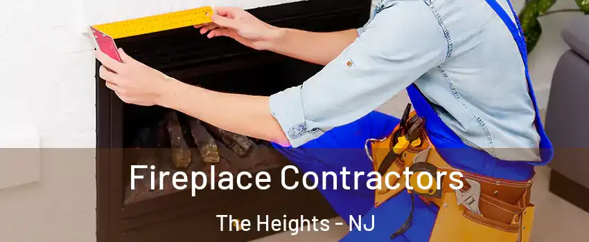 Fireplace Contractors The Heights - NJ