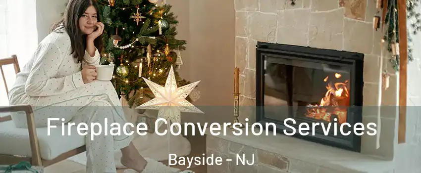 Fireplace Conversion Services Bayside - NJ