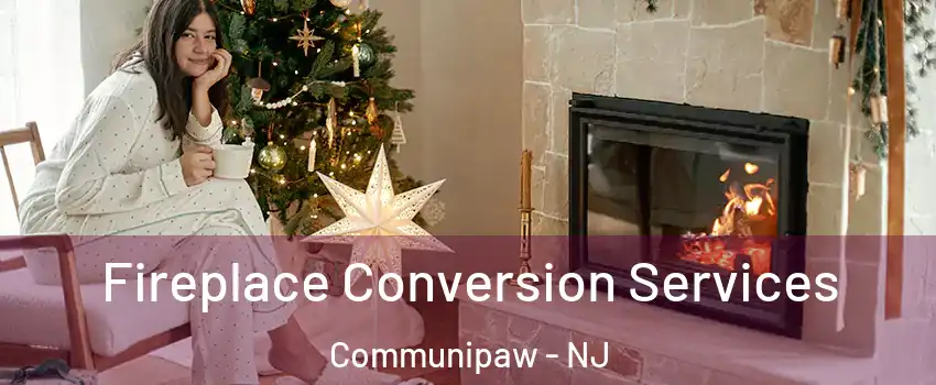 Fireplace Conversion Services Communipaw - NJ