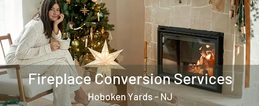 Fireplace Conversion Services Hoboken Yards - NJ