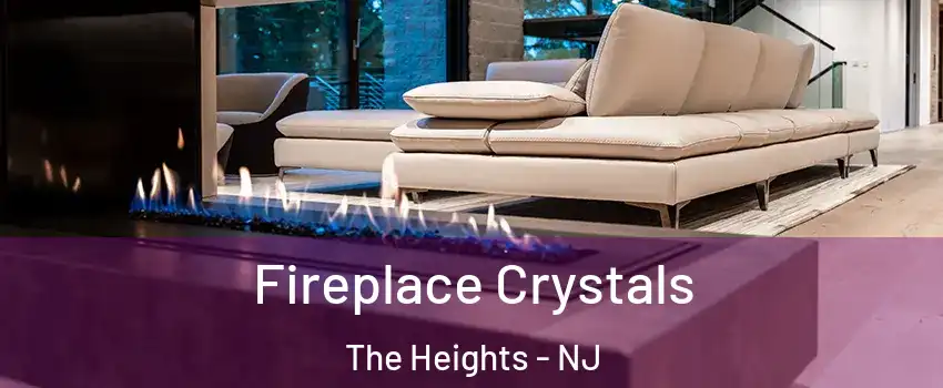 Fireplace Crystals The Heights - NJ