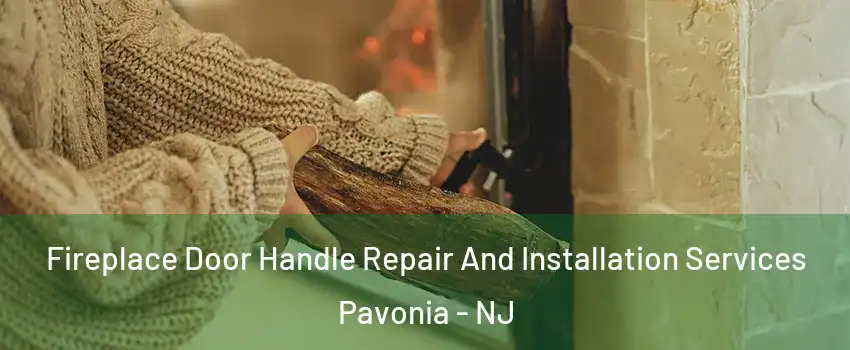 Fireplace Door Handle Repair And Installation Services Pavonia - NJ