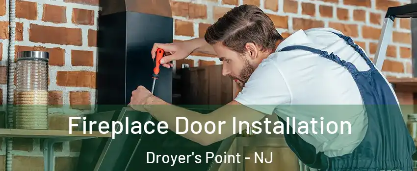 Fireplace Door Installation Droyer's Point - NJ