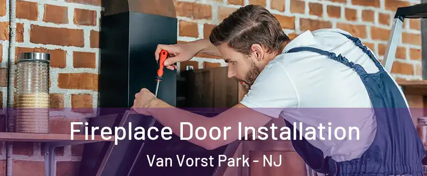Fireplace Door Installation Van Vorst Park - NJ