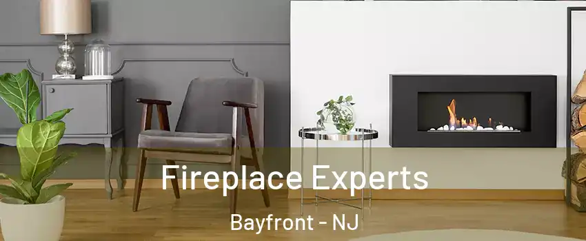 Fireplace Experts Bayfront - NJ