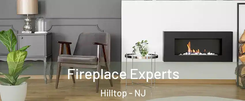 Fireplace Experts Hilltop - NJ