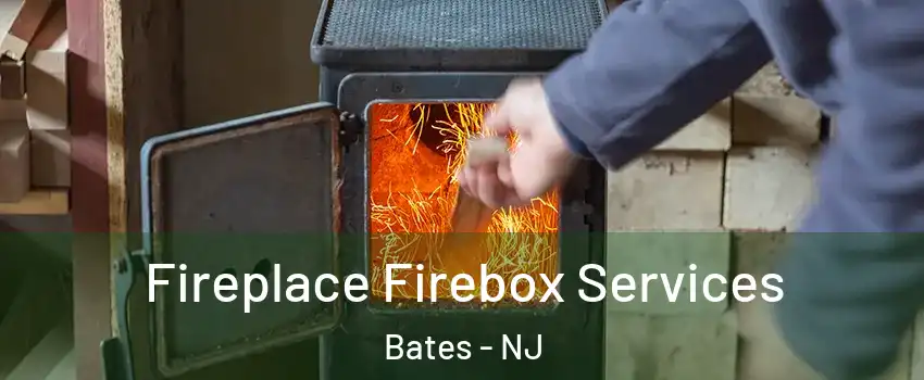 Fireplace Firebox Services Bates - NJ