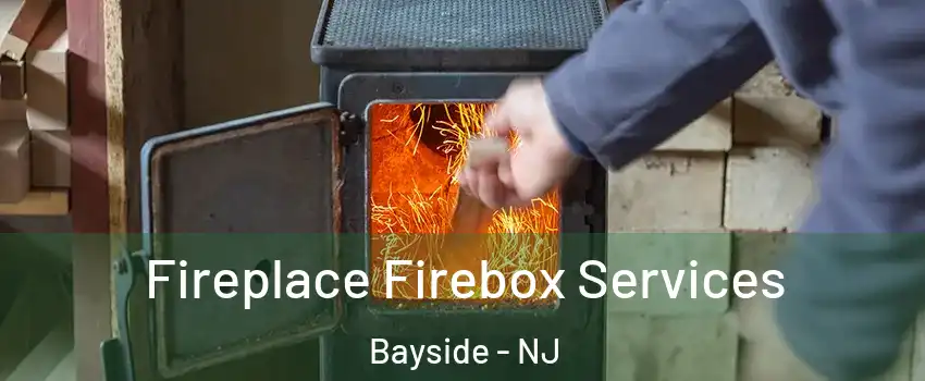 Fireplace Firebox Services Bayside - NJ