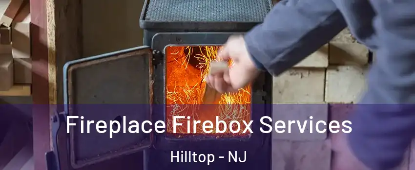 Fireplace Firebox Services Hilltop - NJ