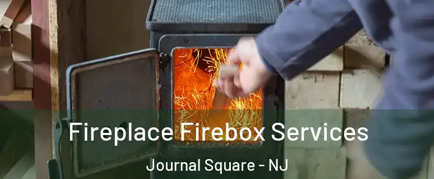 Fireplace Firebox Services Journal Square - NJ