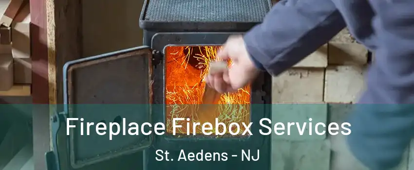Fireplace Firebox Services St. Aedens - NJ