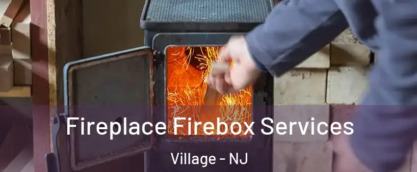 Fireplace Firebox Services Village - NJ